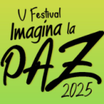 Festival Imagina la Paz 2025 – Creamos Cultura de Paz